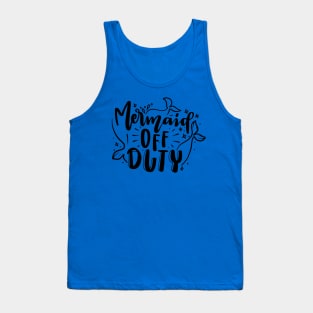 mermaid off duty Tank Top